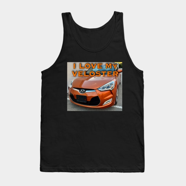 I Love My Hyundai Veloster Tank Top by ZerO POint GiaNt